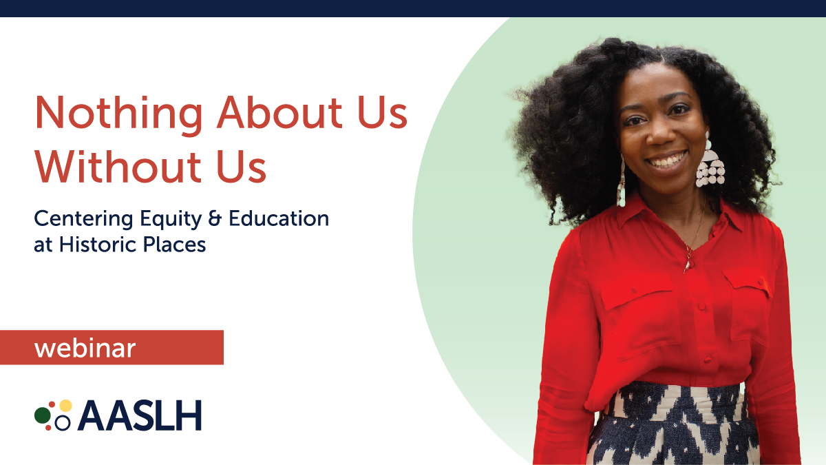 Live Webinar: Nothing About Us Without Us: Centering Equity and Education at Historic Places