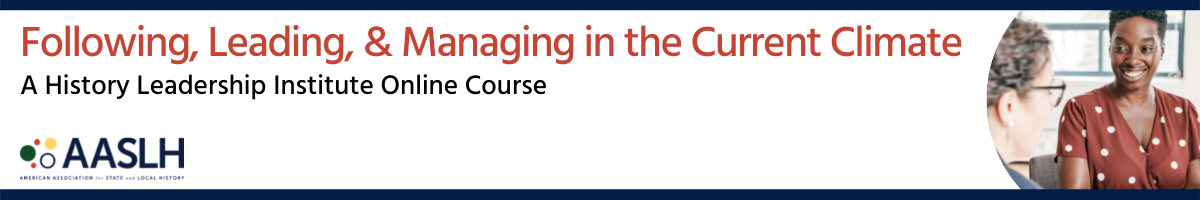 Following, Leading, & Managing in the Current Climate (HLI Summer 2023) - Online Course