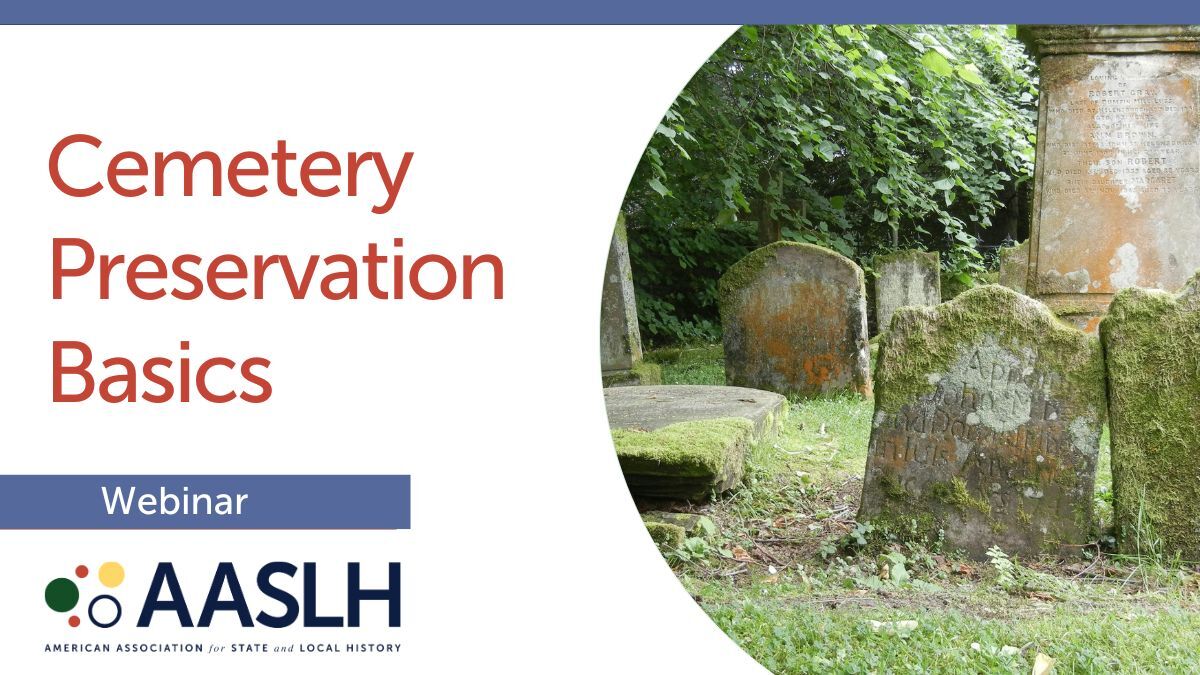 Cemetery Preservation Basics (October 2024) - Live Webinar