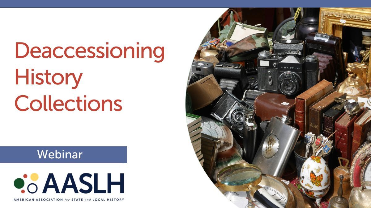 Deaccessioning History Collections - Live Webinar