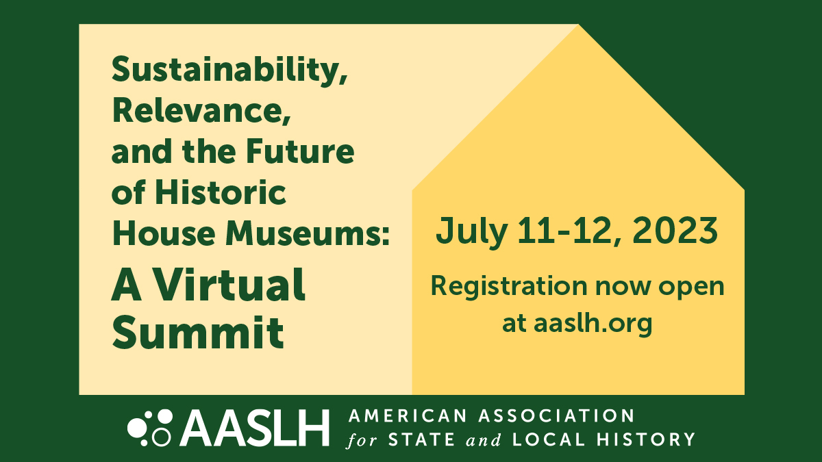 Sustainability, Relevance, and the Future of Historic House Museums - Virtual Summit