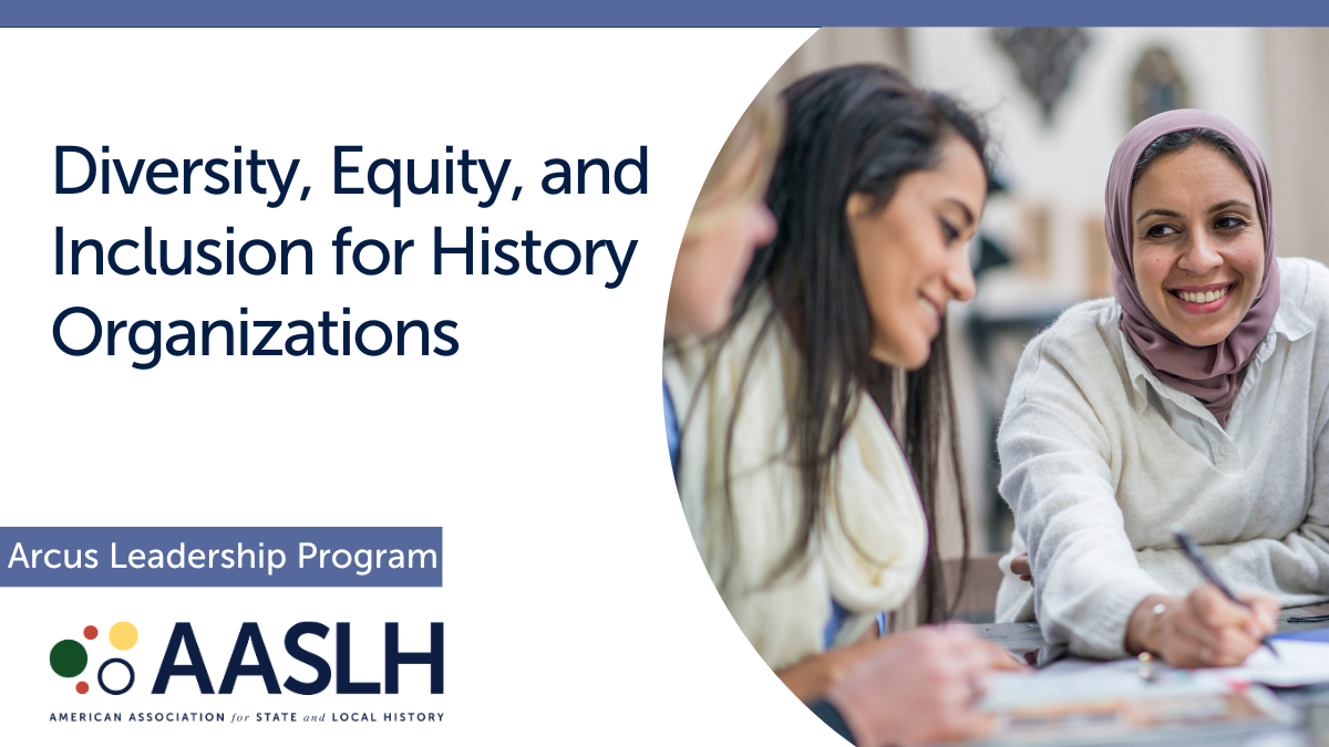 Arcus Course: Diversity, Equity, and Inclusion for History Organizations