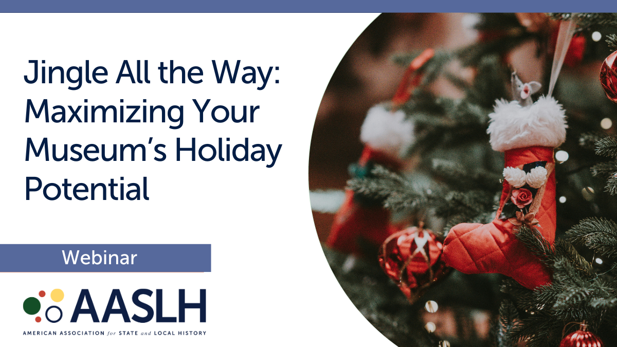 Jingle All the Way: Maximizing Your Museum's Holiday Potential (July 2024) - Live Webinar